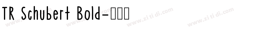 TR Schubert Bold字体转换